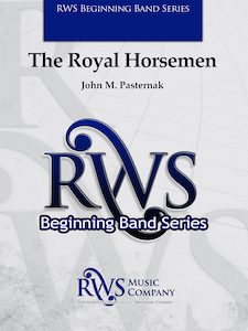 John M. Pasternak | Beginning Band Series | The Royal Horsemen